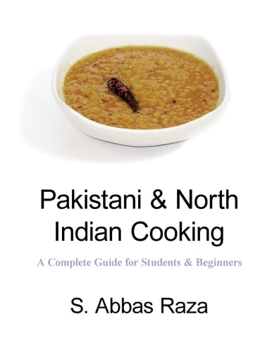 Pakistani & North Indian Cooking A Complete Guide for Students & Beginners