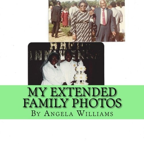 My Extended Family Photos - Angela C Williams God / Love / Peace / Family / Career / Mate / Friends / Fun