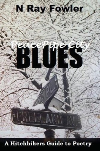 Peace Pipe City Blues A Hitchhikers Guide to Poetry