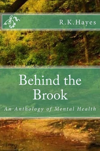 Behind the Brook An Anthology of Mental Health