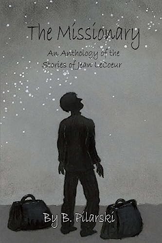 The Missionary An Anthology of the Stories of Jean LeCoeur