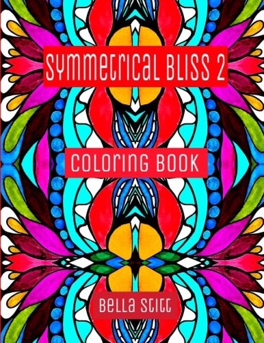 Symmetrical Bliss 2 Coloring Book Relaxing Designs for Calming, Stress and Meditation