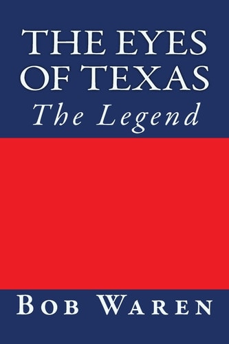 The Eyes of Texas The Legend