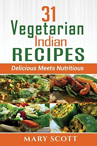 31 Vegetarian Indian Recipes Delicious Meets Nutritious