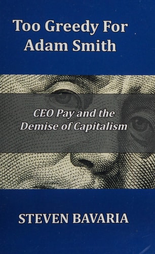 Too Greedy for Adam Smith CEO Pay and the Demise of Capitalism