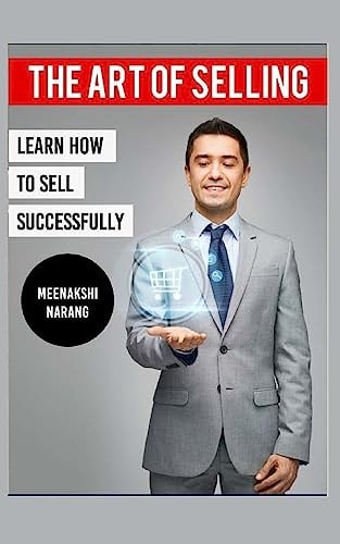 The Art of Selling Learn How to Sell Successfully