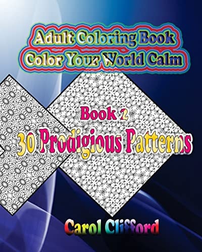 Book 2 - 30 Prodigious Patterns Color Your World Calm