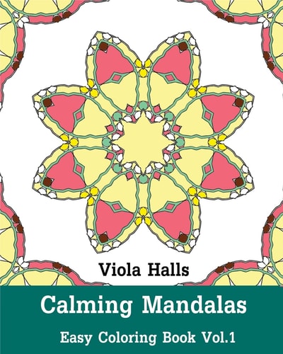 Calming Mandalas : Easy Coloring Book Vol. 1 Adult Coloring Book for Stress Relieving and Meditation
