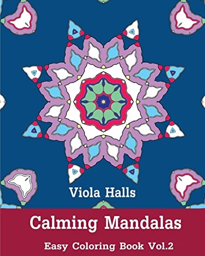 Calming Mandalas : Easy Coloring Book Vol. 2 Adult Coloring Book for Stress Relieving and Meditation