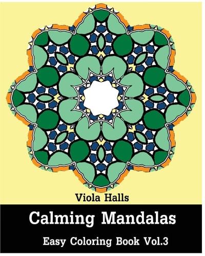 Calming Mandalas : Easy Coloring Book Vol. 3 Adult Coloring Book for Stress Relieving and Meditation