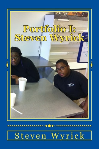 Portfolio I: Steven Wyrick The College of Ideas and Expressions