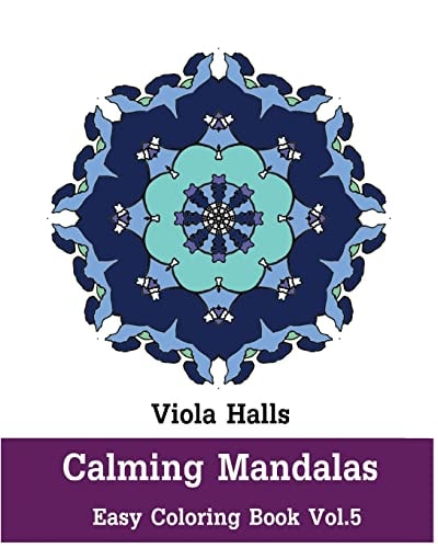 Calming Mandalas - Easy Coloring Book Vol.5 Adult Coloring Book for Stress Relieving and Meditation.
