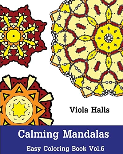 Calming Mandalas - Easy Coloring Book Vol.6 Adult Coloring Book for Stress Relieving and Meditation.