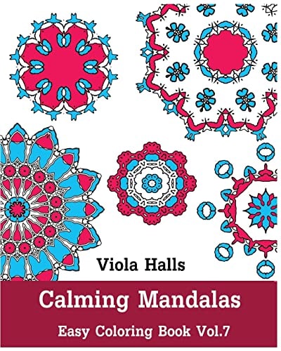 Calming Mandalas - Easy Coloring Book Vol.7 Adult Coloring Book for Stress Relieving and Meditation.