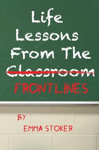Life Lessons From the Frontlines