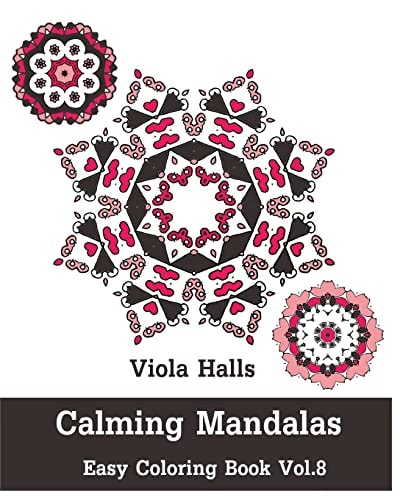 Calming Mandalas - Easy Coloring Book Vol.8 Adult Coloring Book for Stress Relieving and Meditation.