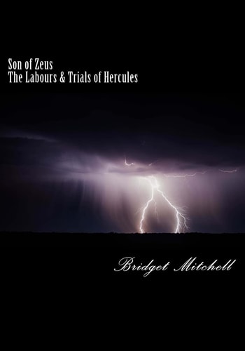 Son of Zeus The Labours and Trials of Hercules