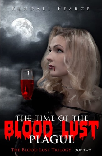 Time of the Blood Lust Plague (The Blood Lust Plague Trilogy Book 2)