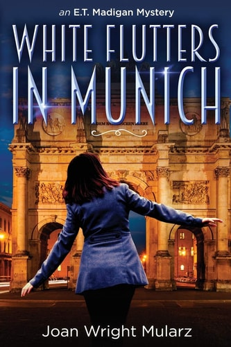 White Flutters in Munich An E. T. Madigan Mystery