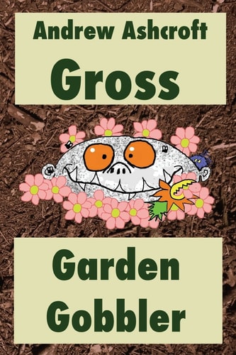 Gross Garden Gobbler Dyslexia-Friendly Version