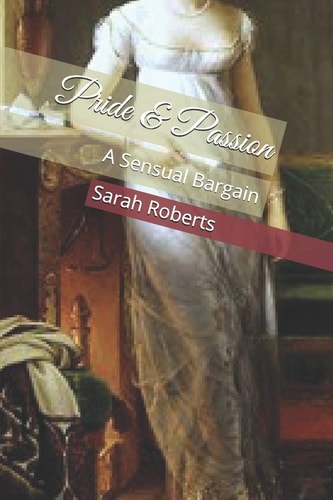 Pride & Passion A Sensual Bargain