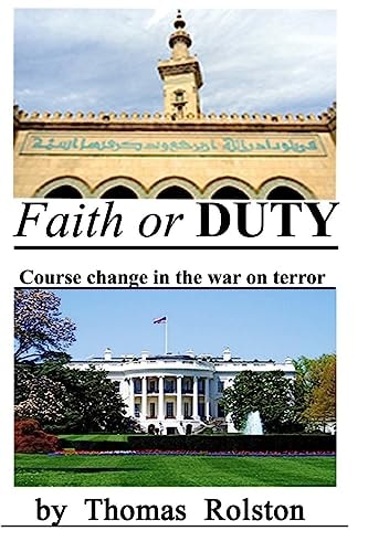 FAITH Or DUTY Course Change in the War on Terror.