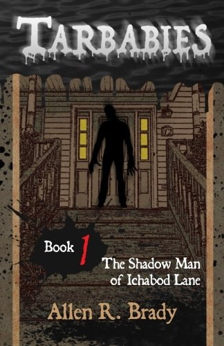 Tarbabies Book 1 The Shadow Man of Ichabod Lane