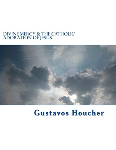 Divine Mercy and the Catholic Adoration of Jesus