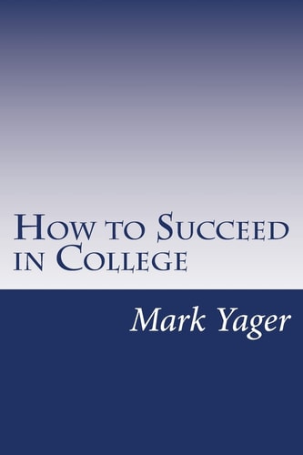 How to Succeed in College A Systems Approach