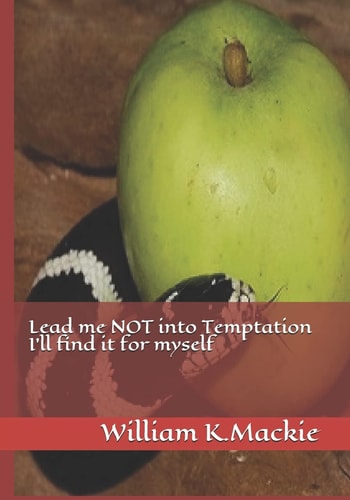 Lead Me Not Into Temptation I'll Find It for Myself