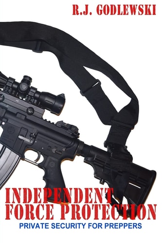 Independent Force Protection Private Security for Preppers