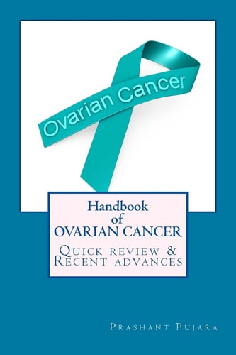 Handbook of OVARIAN CANCER Quick Review and Recent Advances