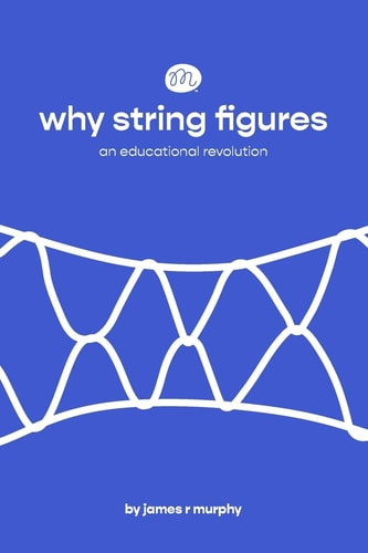 Why String Figures An Educational Revolution