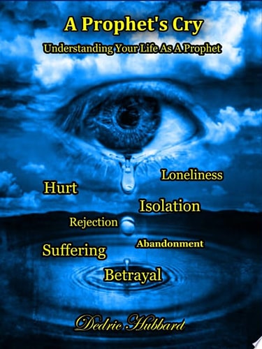 A Prophet's Cry Understanding Your Life As A Prophet