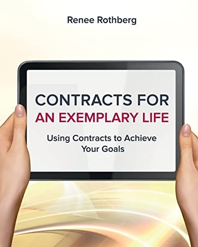 Contracts for an Exemplary Life Using Contracts to Achieve Your Goals