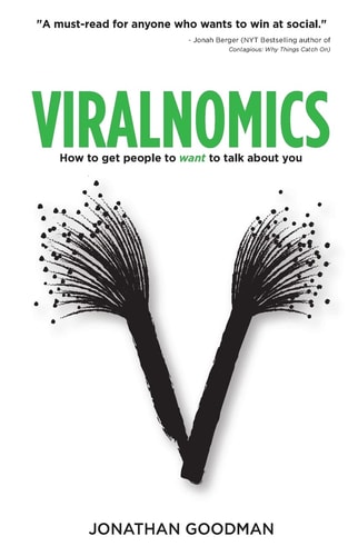 Viralnomics How to Get People to Want to Talk about You