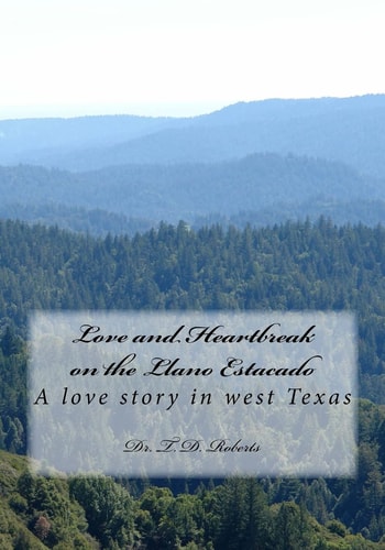 Love and Heartbreak on the Llano Estacado A Love Story in West Texas