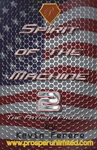 "Spirit of the Machine 2" The Patriot Project