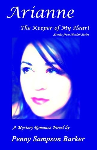 Arianne - The Keeper of My Heart A Mystery Romance Novel