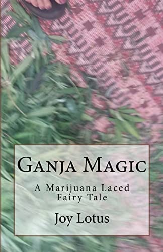 Ganja Magic A Marijuana Laced Fairytale