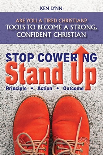 Stop Cowering, Stand Up Tools to Become a Strong, Confident Christian