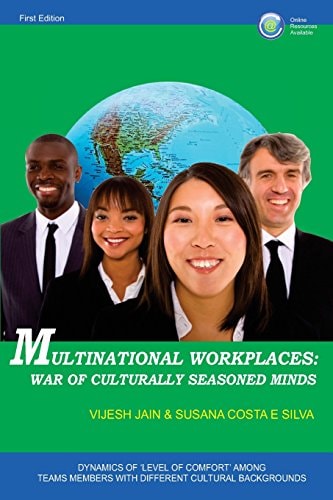 Multinational Workplaces: War of Culturally Seasoned Minds Dynamics of 'Level of Comfort' Among Team Members with Different Cultural Backgrounds