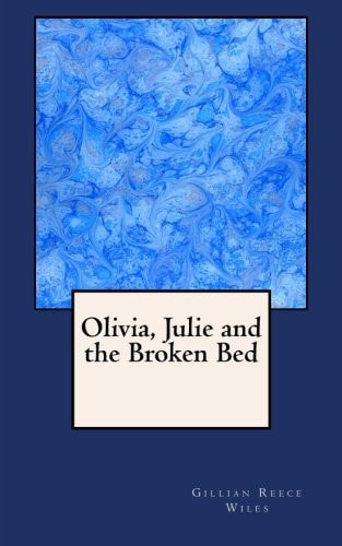 Olivia, Julie and the Broken Bed