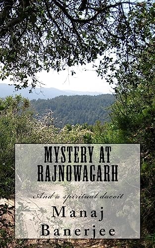 Mystery at Rajnowagarh And a Spiritual Dacoit