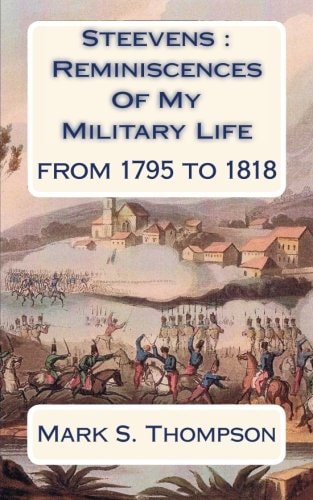 Steevens : Reminiscences of My Military Life From 1795 To 1818