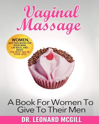 Vaginal Massage A Book for Women to Give to Their Men
