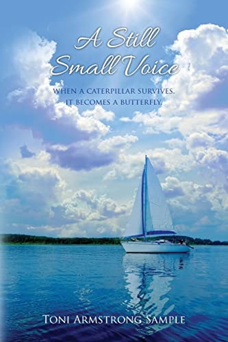 A Still Small Voice When a Caterpillar Survives, It Becomes a Butterfly