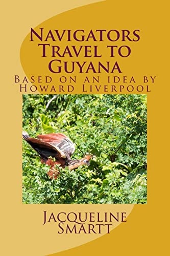 Navigators Travel to Guyana Based on an Idea by Howard Liverpool