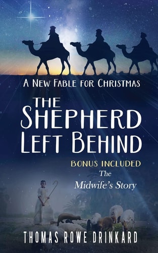 The Shepherd Left Behind A New Fable for Christmas