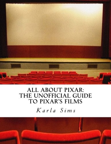 All About Pixar The Unofficial Guide To Pixar's Films